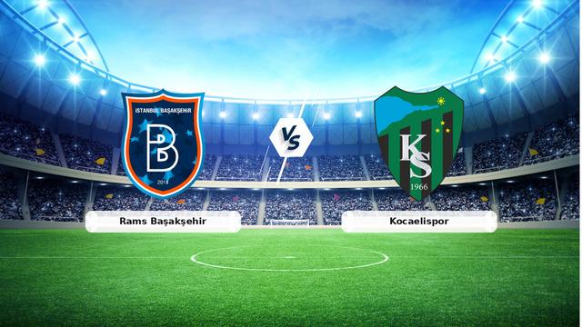 CANLI | İstanbul Başakşehir – Kocaelispor Canlı Maç Anlatımı